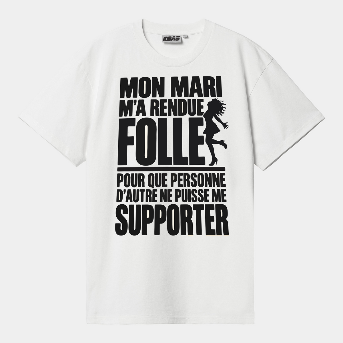 Tshirt - Mon mari m'a rendu folle