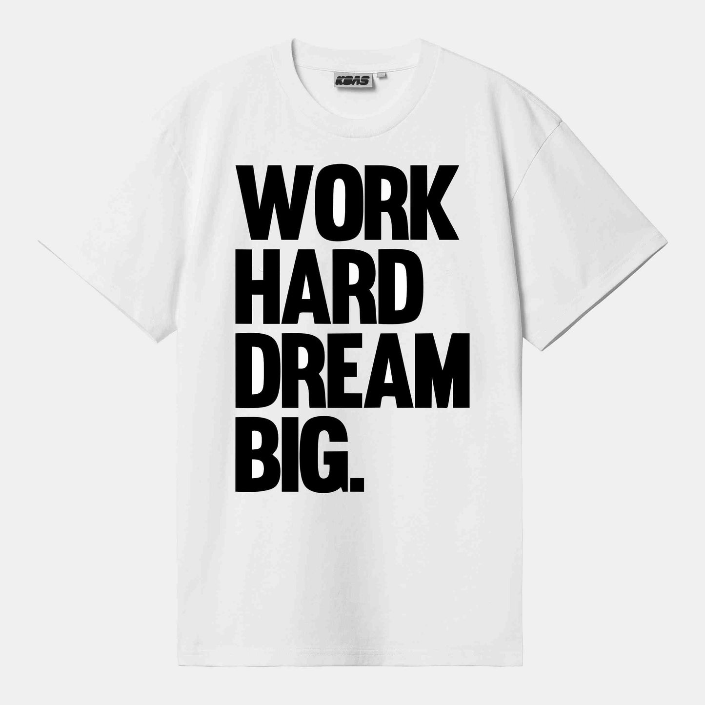 Tshirt - Work Hard Dream Big.