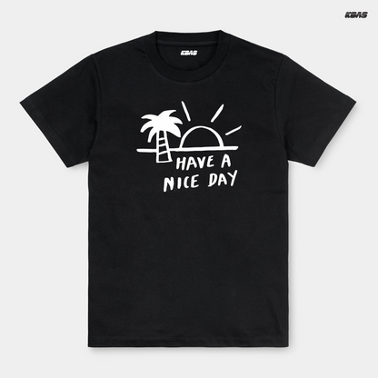 Tshirt - Have a nice Day